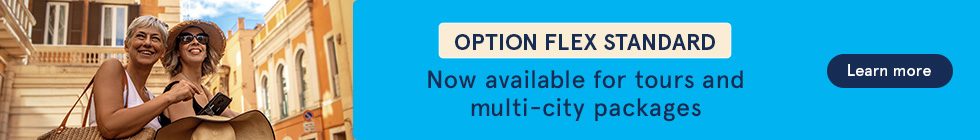 Option Flex Standard Now available for multi-city packages and tours. Conditions apply. Learn more.