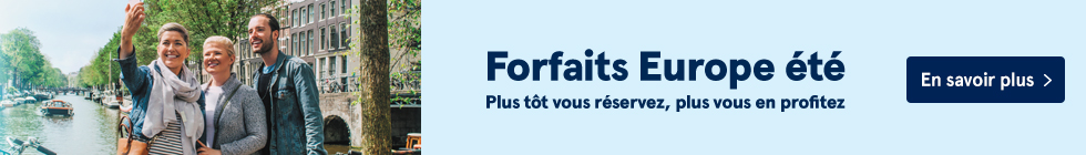 Forfaits Europe été. Plus tôt vous réservez, plus vous en profitez. En savoir plus