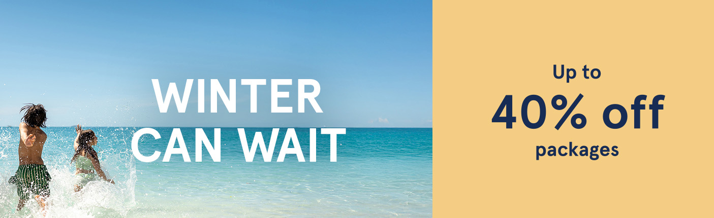  Winter can wait. Up to 40% off packages.