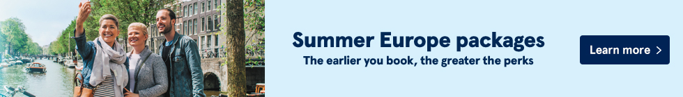 Summer Europe packages. The earlier you book, the greater the perks. Learn more