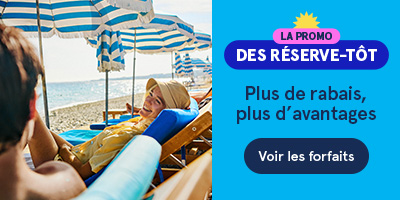 La promo des réserve-tôt. Plus de rabais, plus d'avantages. Voir les forfaits. 