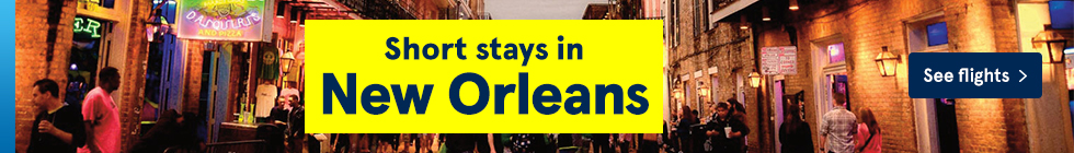 Short stays to New Orleans. See our flights