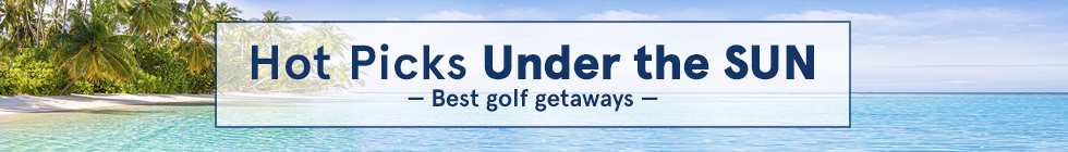 Hot Picks under the sun. Best golf getaways.