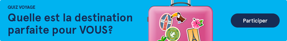 Quiz voyage. Quelle est la destination parfaite pour vous? Participer.