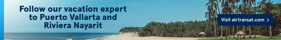 Follow our vacation expert to Puerto Vallarta and Riviera Nayarit. Visit airtransat.com